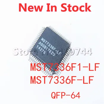 1 бр./лот MST7336F1-LF MST7336F-LF MST7336 QFP-64 SMD LCD екран с Нов чип в наличност ДОБРО качество