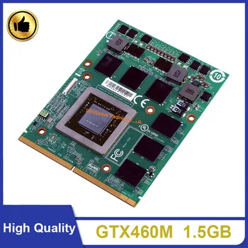 Оригиналната графична карта GTX 460M GTX460M CN-0479NV N11E-GS-A1 DDR5 1,5 GB VGA За Лаптоп DELL M15X M17X R1 R2, Напълно протестированная